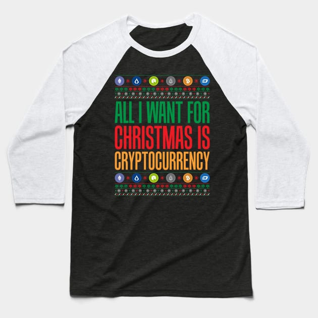 All I Want For Christmas Is Cryptocurrency Crypto Baseball T-Shirt by theperfectpresents